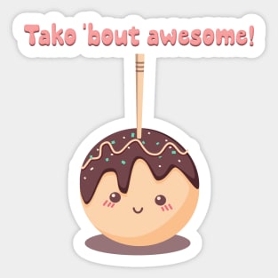 Tako 'bout awesome! Sticker